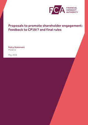 Thumbnail image for This Policy Statement (PS) follows our Consultation Paper Consultation on proposals to improve shareholder engagement (CP19/7). It summarises the feedback we received to the consultation, which closed on 27 March, and our response to it. It also sets out the final rules. CP19/7 set out our proposals to implement requirements of the revised Shareholder Rights Directive (SRD II) as they apply to life insurers and asset managers that we regulate, and to issuers in respect of certain transactions they enter into with a related party (Related Party Transactions or RPTs).