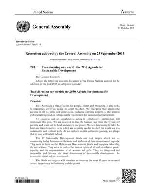 Thumbnail image for On 25 September, the United Nations General Assembly unanimously adopted the Resolution 70/1, Transforming our World: the 2030 Agenda for Sustainable Development. This historic document lays out the 17 Sustainable Development Goals, which aim to mobilize global efforts to end poverty, foster peace, safeguard the rights and dignity of all people, and protect the planet.