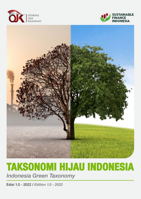 Thumbnail image for The Indonesia Green Taxonomy Edition 1.0 will be used as: (1) the basis for the development of incentive and disincentive policy of various ministries and institutions, including OJK; and (2) guidelines for information openness, risk management, and development of innovative sustainable finance products and/or services for FSS and issuers.