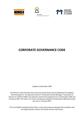 Thumbnail image for The purpose of the Code is to define the governance and management principles of companies listed on the Slovene regulated market. The recommended practices can also be applied by other companies, so as to contribute to a transparent and understandable governance system in Slovenia, which promotes both domestic and foreign investor confidence into the Slovene corporate governance system, as well as the confidence of employees and the general public.