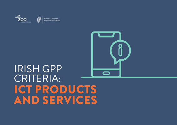 Thumbnail image for This document sets out the core and comprehensive GPP criteria for the purchase of Information and Communications Technology (ICT) products and services by Irish public bodies.