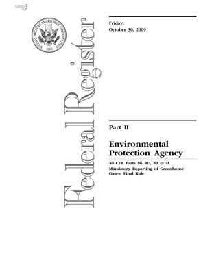 Thumbnail image for EPA is promulgating a regulation to require reporting of greenhouse gas emissions from all sectors of the economy. The final rule applies to fossil fuel suppliers and industrial gas suppliers, direct greenhouse gas emitters and manufacturers of heavy-duty and off- road vehicles and engines. The rule does not require control of greenhouse gases, rather it requires only that sources above certain threshold levels monitor and report emissions.