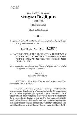 Thumbnail image for The Securitization of Act of 2004 provides the regulatory framework for securitization and granting for the purpose of exemptions from the operation of certain laws. Discussed in the Act are the following topics: special purpose entity, the servicer, tax and other related issues, secondary mortgage institution, rating system, and penal and miscellaneous provisions. The Securitization act also requires the servicer to submit periodic reports.