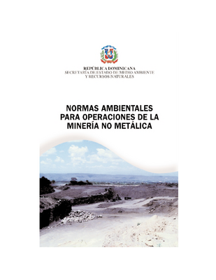 Thumbnail image for The objective of these Standards is to establish the environmental requirements for non-metallic mining operations that are regulated by Law Nos. 123-71, 146-71 and 64-00, in accordance with the principles of environmental protection and sustainable use of natural resources, and protection of the health and life of people.