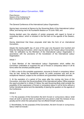 Thumbnail image for The ILO's 1930 "C29 Forced Labour Convention" defines and outlaws forced labor globally. It forbids any work extracted under threat of penalty, and not freely offered. Exemptions include military service, civic duties, and normal prison jobs. The Convention mandates penalties for violating governments and urges collaboration to eradicate forced labor across borders. This landmark document aims to protect human dignity and promote fair, free labor throughout the world.