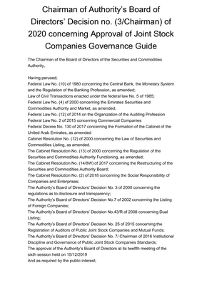 Thumbnail image for Corporate Governance Guide provides the framework necessary for regulating the company affairs. The provisions stipulated therein are based on the provisions stipulated in the federal law No. 2 of 2015 concerning commercial companies. The present guide focuses on application of its articles, and its clauses are formulated in simple and clear way. All public joint stock companies are expected to comply with the regulation. The Securities and Commodities Authority will supervise the present guide application in its capacity the regulator of the listed companies. The main pillars of the corporate governance consist of accountability, fairness, disclosure, transparency and responsibility. The corporate governance is focused on guiding and supervising the companies. It consists of a set of controls and rules that ensure institutional discipline in the company relations and management. The framework complies with the international standards in terms of defining the responsibilities and duties of the members of board of directors and executive management. It observes also protection of rights of shareholders and stakeholders and their supervision and agency towards achieving the company sustainability.