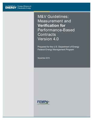 Thumbnail image for This document contains procedures and guidelines for quantifying the savings resulting from energy efficient equipment, water conservation, improved operation and maintenance, renewable energy, and cogeneration projects installed under performance-based contracts. It is intended for energy managers, procurement officers, and contractors involved in implementing such measures. Additionally, the document has two primary purposes including serving as a reference document for specifying M&V methods and procedures and as a resource for those developing project-specific M&V plans.