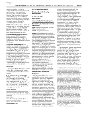 Thumbnail image for This document sets forth supplemental views of the Department of Labor (Department) concerning the legal standard imposed by sections 403 and 404 of Part 4 of Title I of the Employee Retirement Income Security Act of 1974 (ERISA) with respect to a plan fiduciary’s decision to invest plan assets in ‘‘economically targeted investments’’(ETIs).